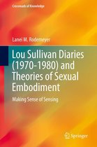 Crossroads of Knowledge - Lou Sullivan Diaries (1970-1980) and Theories of Sexual Embodiment