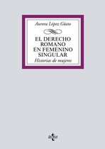 Derecho - Biblioteca Universitaria de Editorial Tecnos - El Derecho romano en femenino singular