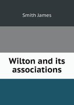 Wilton and its associations