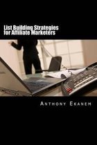 List Building Strategies for Affiliate Marketers