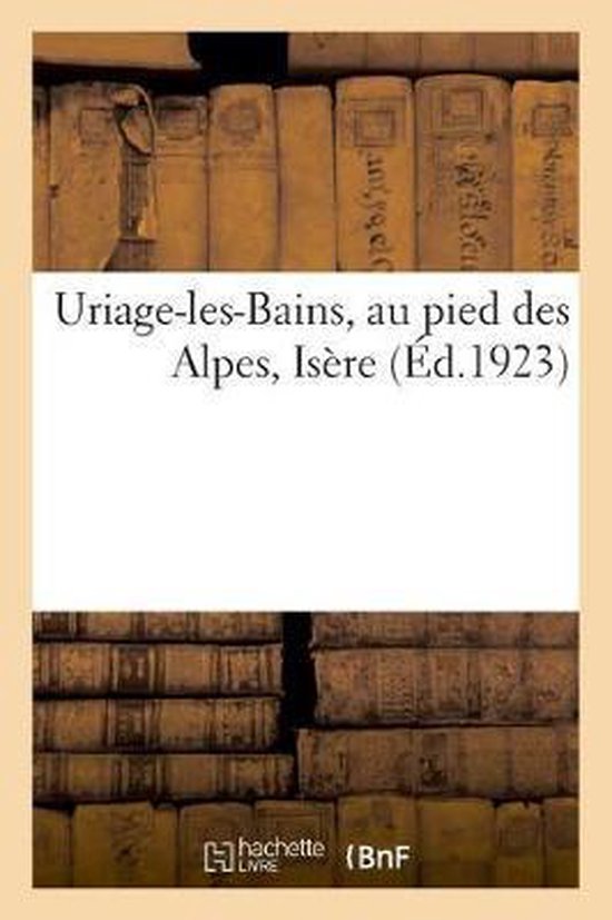 Uriage-Les-Bains, Au Pied Des Alpes, Is re