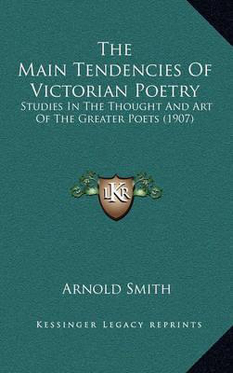 The Main Tendencies Of Victorian Poetry van Arnold Smith