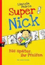 Bis Spater, ihr Pfeifen! Super Nick Vol 1