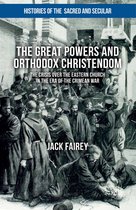 Histories of the Sacred and Secular, 1700–2000 - The Great Powers and Orthodox Christendom