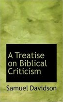 A Treatise on Biblical Criticism