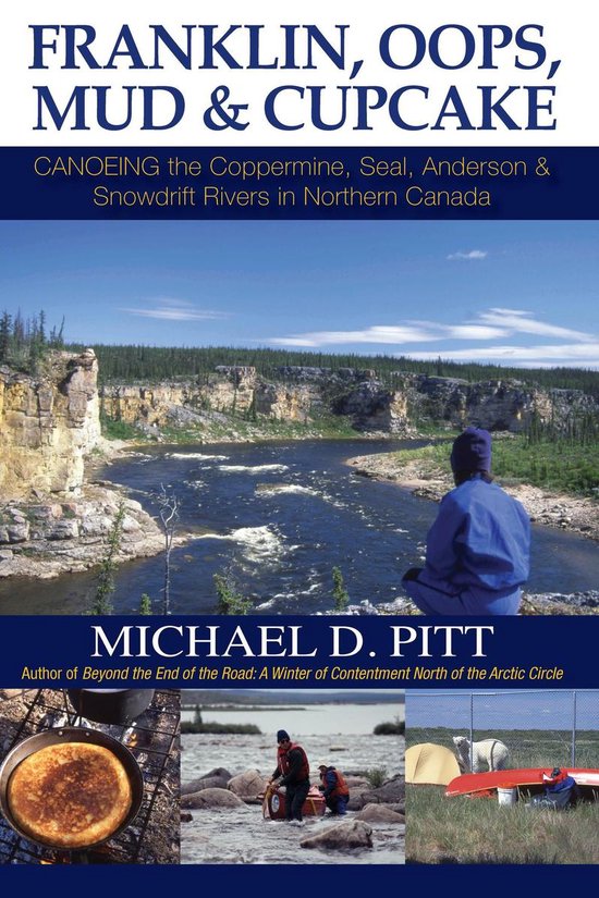 Franklin, Oops, Mud & Cupcake: Canoeing the Coppermine, Seal ... - cover