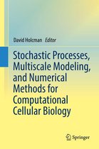 Stochastic Processes, Multiscale Modeling, and Numerical Methods for Computational Cellular Biology
