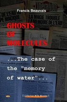 Ghosts of Molecules - the Case of the  Memory of Water