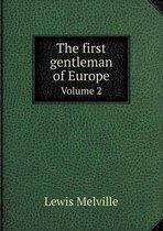 The first gentleman of Europe Volume 2