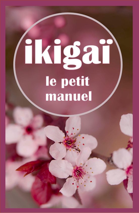Ikigaï, le petit manuel : Trouver son Ikigaï - cover