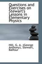 Questions and Exercises on Stewart's Lessons in Elementary Physics