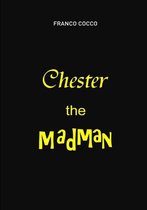 Chester the Madman