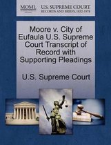 Moore V. City of Eufaula U.S. Supreme Court Transcript of Record with Supporting Pleadings
