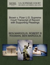 Brown V. Pizer U.S. Supreme Court Transcript of Record with Supporting Pleadings