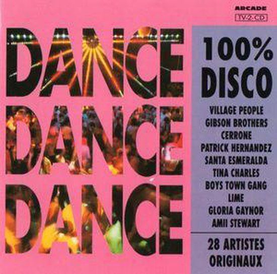 Albumhoes met de tekst "DANCE DANCE DANCE" en "100% DISCO". Bevat namen van artiesten zoals Village People en Gloria Gaynor.