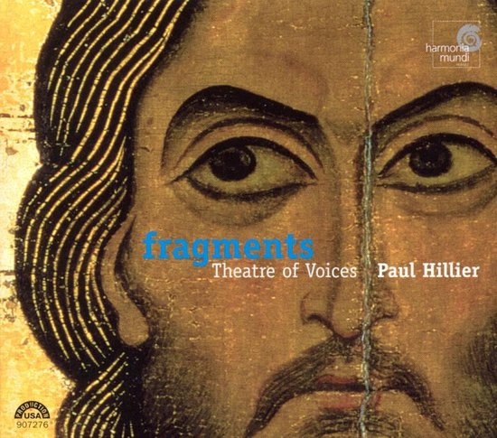 Fragments / Paul Hillier, Theatre of Voices