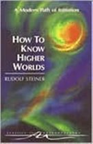 Boek "How To Know Higher Worlds" van Rudolf Steiner, met een abstracte groene, paarse en oranje afbeelding.