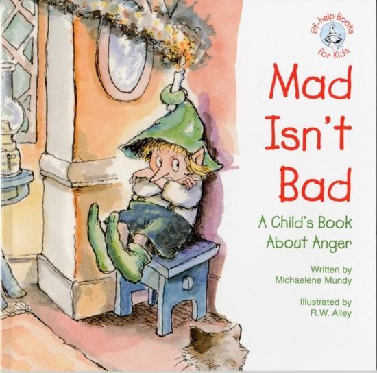 Boek 'Mad Isn't Bad: A Child's Book About Anger', met een illustratie van een boos elfje met een groene hoed, zittend op een krukje.