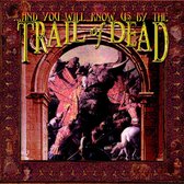 And You Will Know Us By The Trail Of Dead