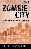 The Tale of Tom Zombie 1 - Zombie City: #1 in the Tom Zombie Series