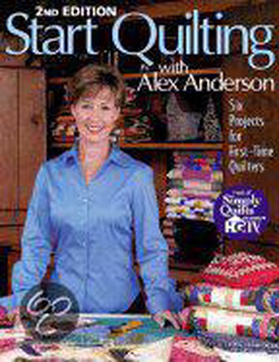 Start Quilting With Alex Anderson, Alex Anderson 9781571201676