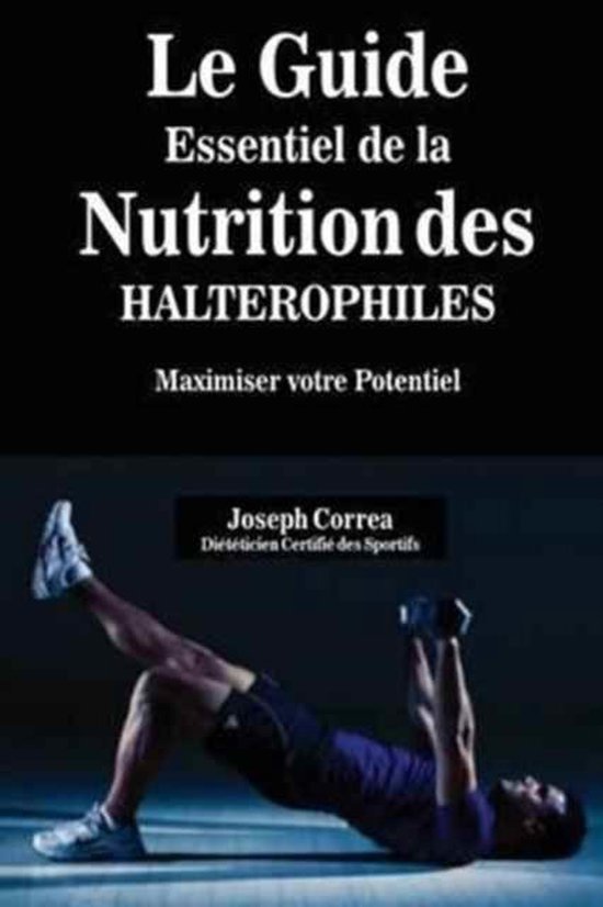 Le Guide Essentiel De La Nutrition Des Halterophiles - cover