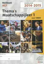 Thema's Maatschappijleer 1 Voor VMBO KGT 2014-2015 Werkboek