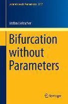 Bifurcation without Parameters