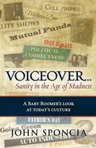 Voiceover...Sanity in the Age of Madness