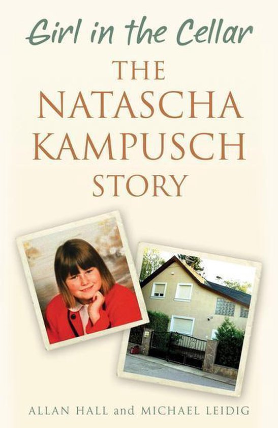 Girl in the Cellar - The Natascha Kampusch Story - cover