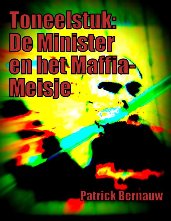 Toneelstuk: De Minister en het Maffia-Meisje - cover