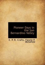 Pioneer Days in the San Bernardino Valley