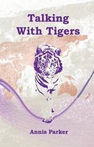 Talking with Tigers