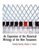 An Exposition of the Historical Writings of the New Testament