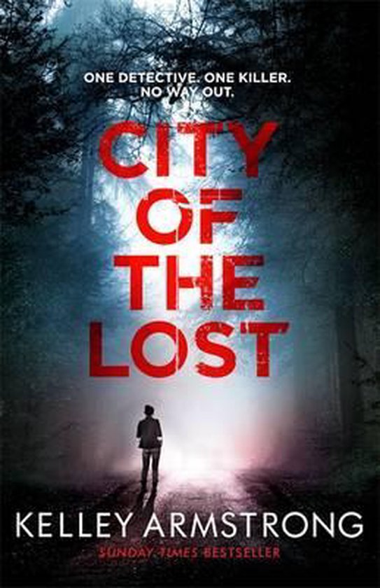 Boek 'City of the Lost' van Kelley Armstrong met een man die een mistig bospad instapt. De tekst luidt: EEN DETECTIVE. EEN MOORDENAAR. GEEN ONTSNAPPING.