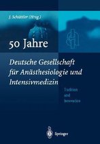 50 Jahre Deutsche Gesellschaft Fur an Sthesiologie Und Intensivmedizin