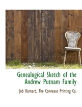 Genealogical Sketch of the Andrew Putnam Family
