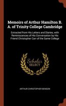 Memoirs of Arthur Hamilton B. A. of Trinity College Cambridge