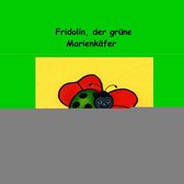Fridolin, der grüne Marienkäfer