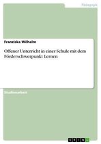 Boek cover Offener Unterricht in einer Schule mit dem Förderschwerpunkt Lernen van Franziska Wilhelm