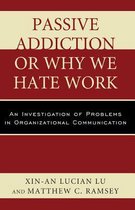 Passive Addiction Or Why We Hate Work