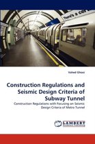 Construction Regulations and Seismic Design Criteria of Subway Tunnel