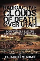 Radioactive Clouds of Death Over Utah