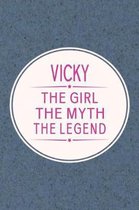 Vicky the Girl the Myth the Legend