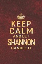 Keep Calm and Let Shannon Handle It