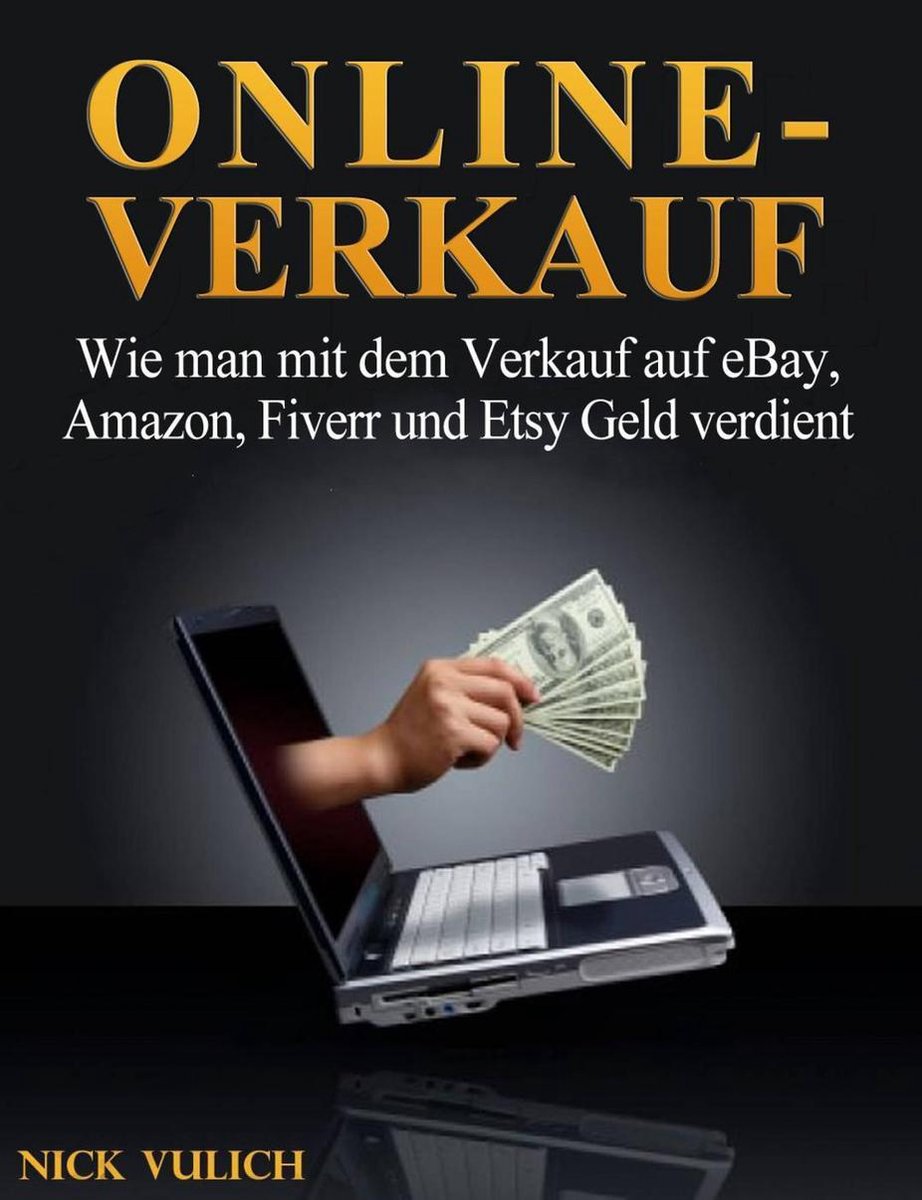 Bol Com Online Verkauf Wie Man Mit Dem Verkauf Auf Ebay Amazon Fiverr Und Etsy Geld