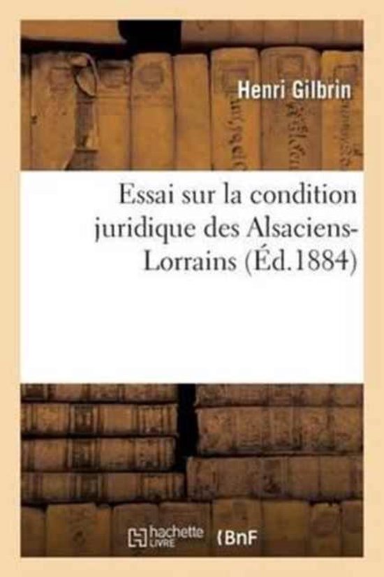Sciences Sociales- Essai Sur La Condition Juridique Des Alsaciens-Lorrains