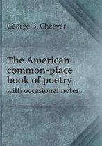 The American common-place book of poetry with occasional notes