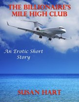 The Billionaire’s Mile High Club: An Erotic Short Story