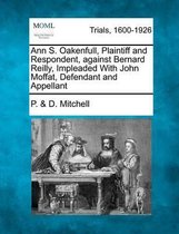 Ann S. Oakenfull, Plaintiff and Respondent, Against Bernard Reilly, Impleaded with John Moffat, Defendant and Appellant